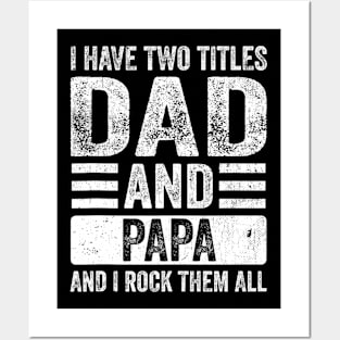 I Have Two Titles Dad And Papa Fathers Day Dad Posters and Art